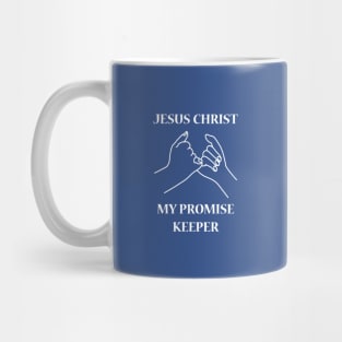 Jesus Christ My Promise Keeper Mug